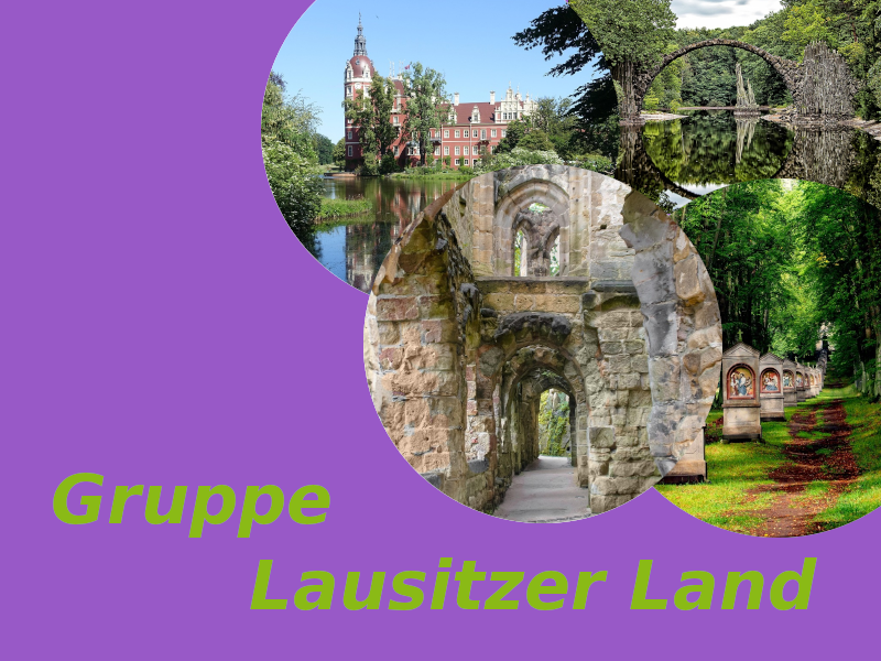 Das Bild zeigt verschiedene Sehenswürdigkeiten im Lausitzer Land, darunter ein Schloss am Wasser, eine steinerne Ruine und einen malerischen Waldweg mit Geschichtsständen. Der Hintergrund ist lila, und der Text „Gruppe Lausitzer Land“ ist in leuchtendem Grün dargestellt.